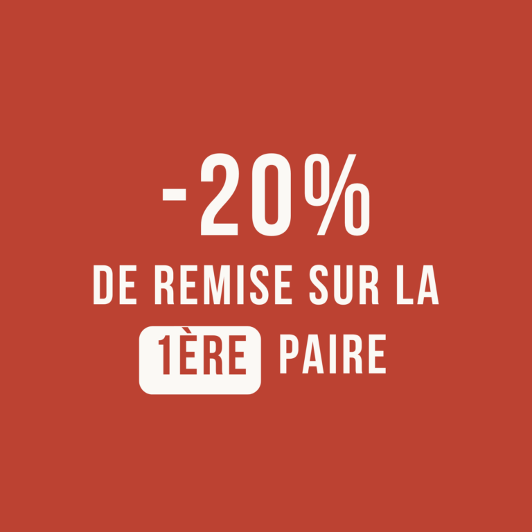 -20% de remise sur la 1éere paire, voir condition en magasin